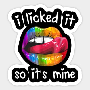 Lip I licked It So It’s Mine LGBT Sticker